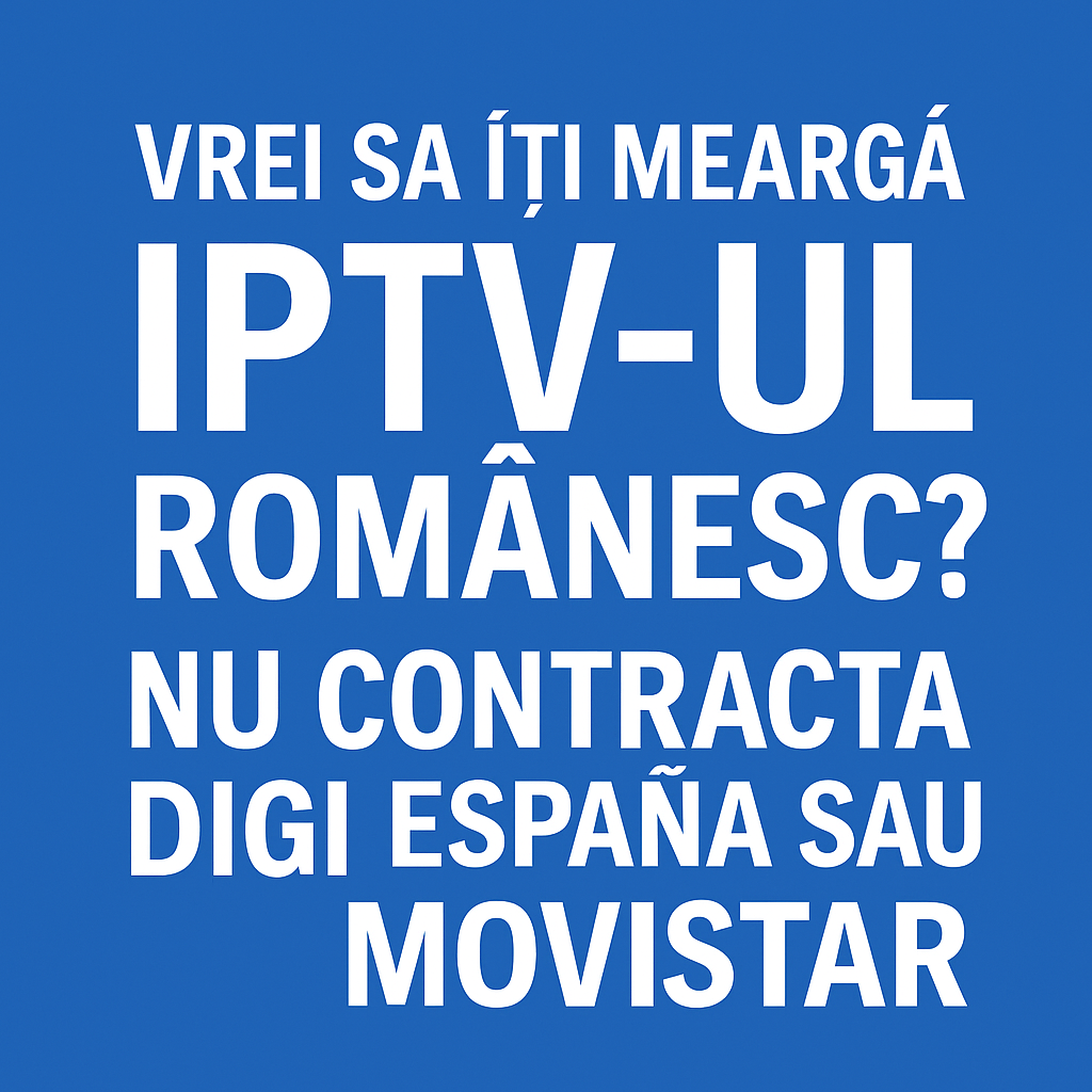 Movistar și Digi Spain blochează IPTV: ce trebuie să știe românii din Spania